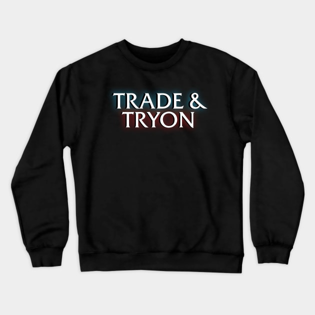 Trade & Tryon Crewneck Sweatshirt by Mikewirthart